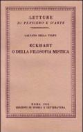 Eckhart o della filosofia mistica