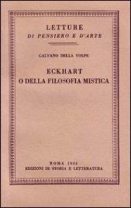Eckhart o della filosofia mistica
