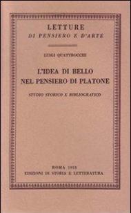 L' idea di bello nel pensiero di Platone. Studio storico e bibliografico