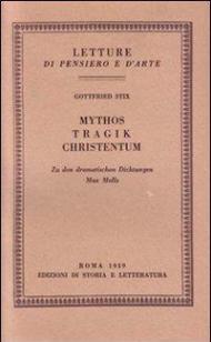 Mythos, Tragik, Christentum. Zu den dramatischen Dichtungen Max Mells