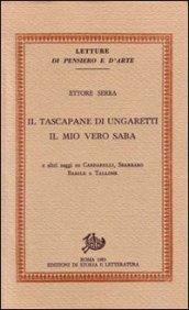 Il tascapane di Ungaretti. Il mio vero Saba e altri saggi su Cardarelli, Sbarbaro, Barile e Tallone.