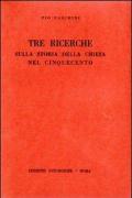 Tre ricerche sulla storia della Chiesa nel Cinquecento