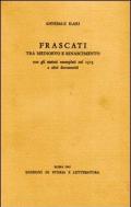 Frascati tra Medioevo e Rinascimento. Con gli statuti esemplati nel 1515 e altri documenti