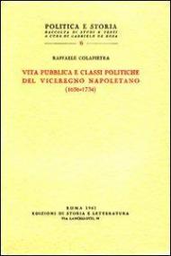 Vita pubblica e classi politiche del Viceregno napoletano (1656-1734)