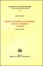 Delfina de Custine, Luisa Stolberg, Giulietta Récamier a Canova. Lettere inedite