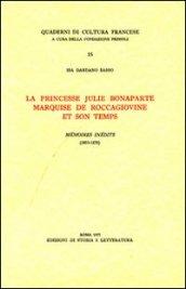 La Princesse Julie Bonaparte Marquise De Roccagiovine et son temps. Mémoires inédits 1853-1870