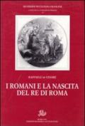 I romani e la nascita del re di Roma