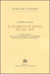 Il viceregno di Napoli nel sec. XVII. Nuove notizie sulla vita commerciale e finanziaria tratte dagli archivi napoletani