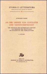 Studien zur Naturphilosophie der Spätscholastik. Vol. 3: An der Grenze von Scholastik und Naturwissenschaft....