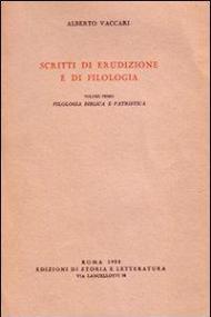 Scritti di erudizione e filologia. Vol. 1: Filologia biblica e patristica.