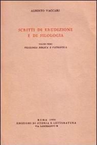 Scritti di erudizione e filologia. Vol. 1: Filologia biblica e patristica.