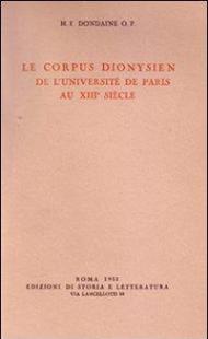 Le Corpus dionysien de l'Université de Paris au XIII siècle
