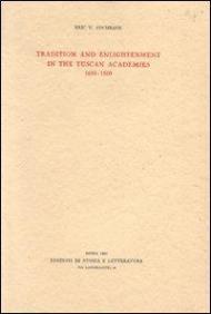 Tradition and enlightenment in the Tuscan Academies (1690-1800)