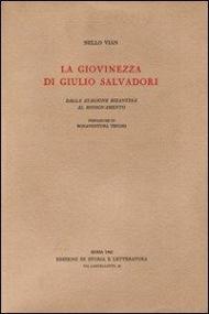 La giovinezza di Giulio Salvadori. Dalla stagione bizantina al rinnovamento