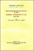 Bibliographie sommaire des travaux du père André Wilmart osb (1876-1941)
