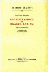 Orthographica et graeca latina iterum typis exscripta