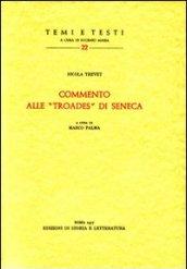 Commento alle «Troades» di Seneca. Testo latino a fronte