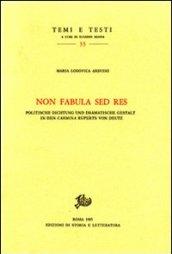 Non fabula sed res. Politische Dichtung und Dramatische Gestalt in den«Carmina» Ruperts von Deutz