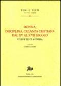 Donna, disciplina, creanza cristiana dal XV al XVII secolo. Studi e testi a stampa