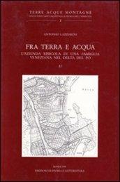 Fra terra e acqua. L'azienda risicola di una famiglia veneziana nel delta del Po. 2.