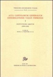 Acta Capitulorum generalium Congregationis Vallis Umbrosae. 1.Institutiones Abbatum (1095-1310)