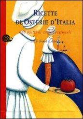Ricette di osterie d'Italia. 630 piatti di cucina regionale