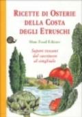 Ricette di osterie della costa degli Etruschi. Sapori toscani dal cacciucco al cinghiale