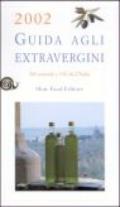 Guida agli extravergini. 280 aziende, 350 oli d'Italia 2002