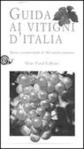 Guida ai vitigni d'Italia. Storia e caratteristiche di 580 varietà autoctone