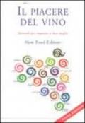 Il piacere del vino. Manuale per imparare a bere meglio