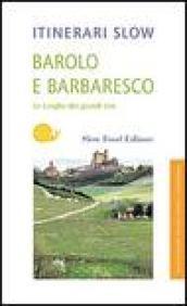 Barolo e Barbaresco. Le Langhe dei grandi vini