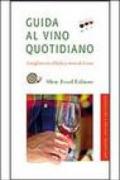 Guida al vino quotidiano. I migliori vini d'Italia fino a 8 euro. Ediz. illustrata