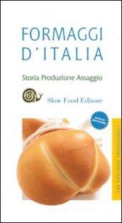 Formaggi d'Italia. Storia, produzione e assaggio