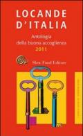 Locande d'Italia. Antologia della buona accoglienza 2011