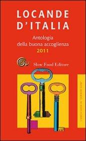 Locande d'Italia. Antologia della buona accoglienza 2011