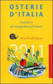 Osterie d'Italia 2011. Sussidiario del mangiarbere all'italiana