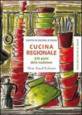 Cucina regionale. 630 piatti della tradizione