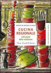 Cucina regionale. 630 piatti della tradizione