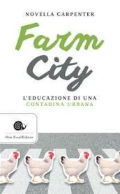 Farm city. L'educazione di una contadina urbana