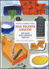 Riso polenta gnocchi. 600 piatti della tradizione regionale