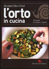 L'orto in cucina. 760 piatti di verdure e legumi