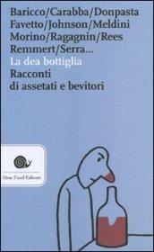 La dea bottiglia. Racconti di assetati e bevitori