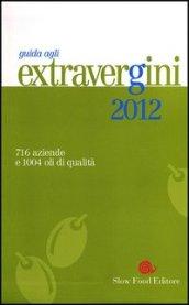 Guida agli extravergini 2012. 716 aziende e 1004 oli di qualità