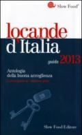 Locande d'Italia. Antologia della buona accoglienza 2013