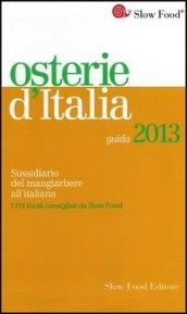 Osterie d'Italia 2013. Sussidiario del mangiarbere all'italiana