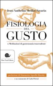 Fisiologia del gusto o meditazioni di gastronomia trascendente