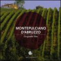 Montepulciano d'Abruzzo. Un grande vino