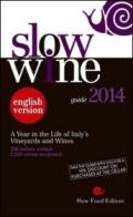Slow wine 2014. A year in the life of Italy's vineyards and wines