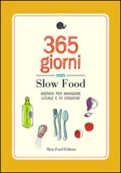 365 giorni con Slow Food. Agenda per mangiare locale e di stagione