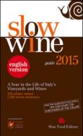 Slow wine 2015. A year in the life of Italy's vineyards and wines